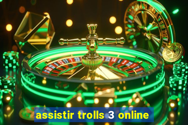 assistir trolls 3 online